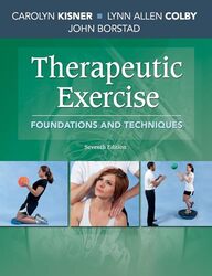 Therapeutic Exercise Foundations and Techniques by Kisner, Carolyn - Colby, Lynn Allen - Borstad, John - Hardcover