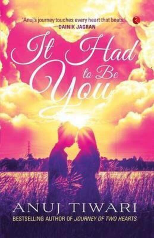 

IT HAD TO BE YOU.paperback,By :ANUJ TIWARI