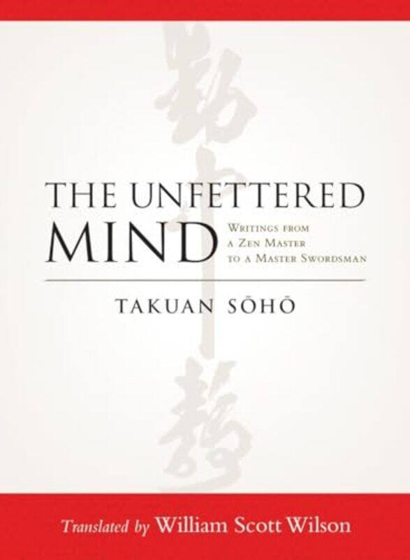 

The Unfettered Mind by Takuan SohoWilliam Scott Wilson-Paperback
