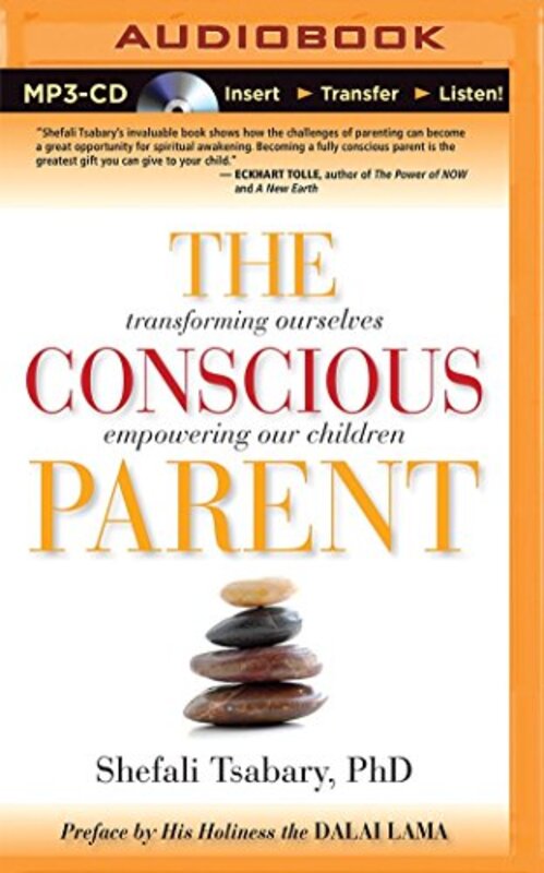 The Conscious Parent: Transforming Ourselves, Empowering Our Children , Paperback by Tsabary, Shefali, Ph.d. - Dalai Lama XIV