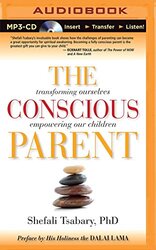 The Conscious Parent: Transforming Ourselves, Empowering Our Children , Paperback by Tsabary, Shefali, Ph.d. - Dalai Lama XIV