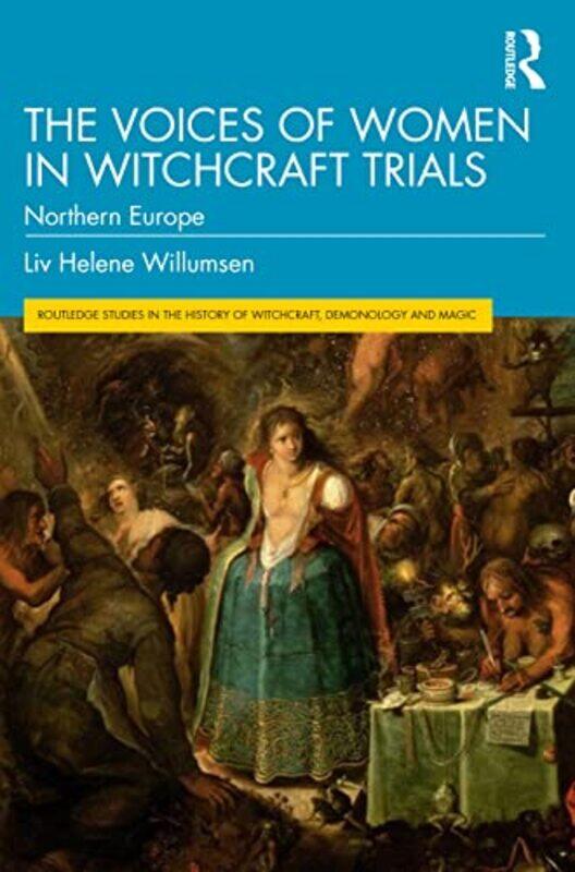 

The Voices of Women in Witchcraft Trials by Liv Helene Willumsen-Paperback