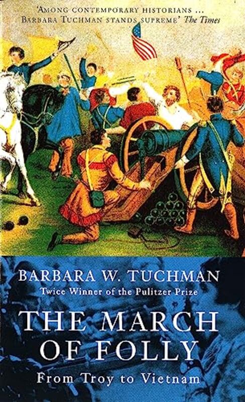 The March Of Folly From Troy to Vietnam by Tuchman, Barbara W. Paperback