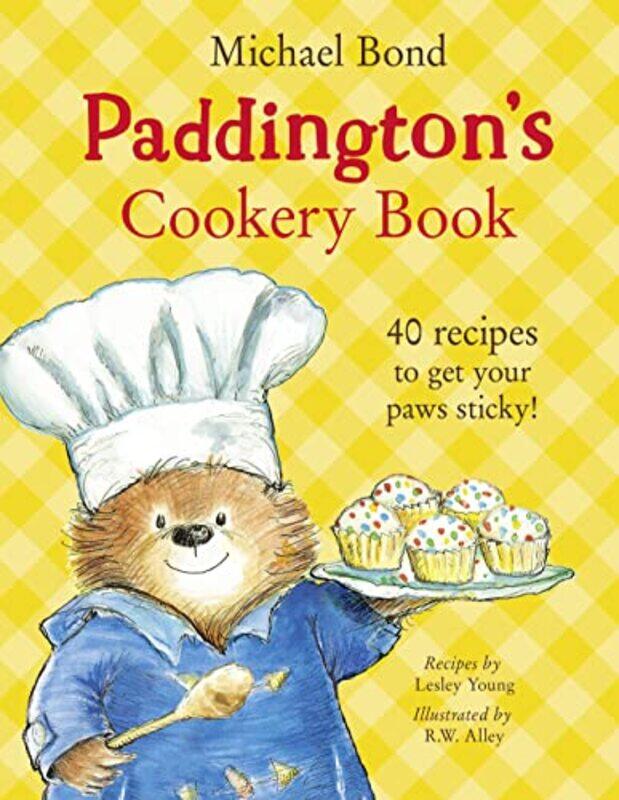 

Paddington’s Cookery Book by Michael BondR W Alley-Hardcover