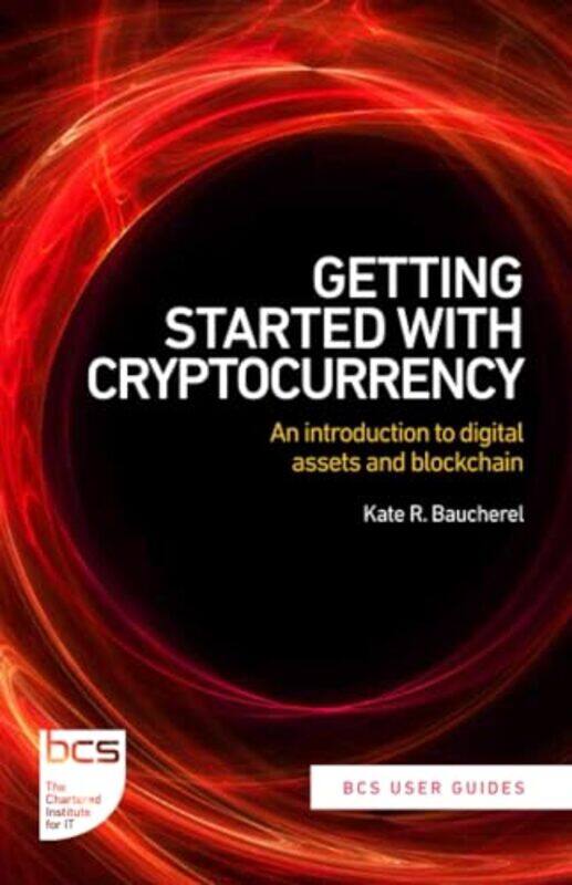 

Getting Started with Cryptocurrency by Kate R BaucherelGrant Wright-Paperback