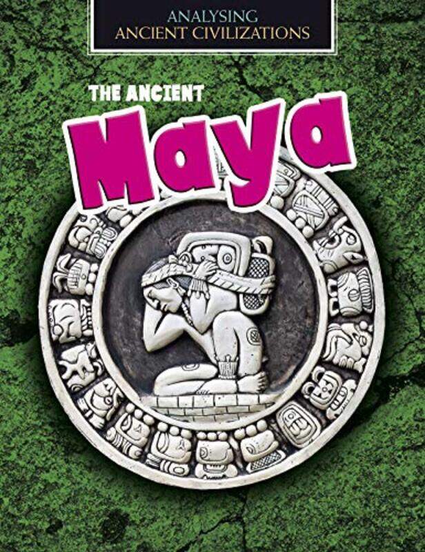 

The Ancient Maya by Louise Spilsbury-Paperback