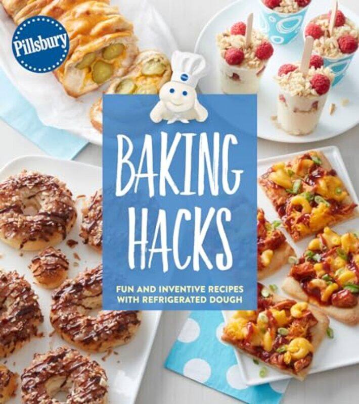 

Pillsbury Baking Hacks Fun And Inventive Recipes With Refrigerated Dough by Editors, Pillsbury - Paperback