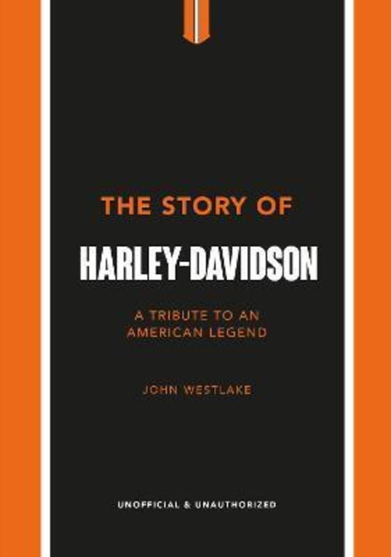 The Story of Harley-Davidson: A Celebration of an American Icon.Hardcover,By :Westlake, John