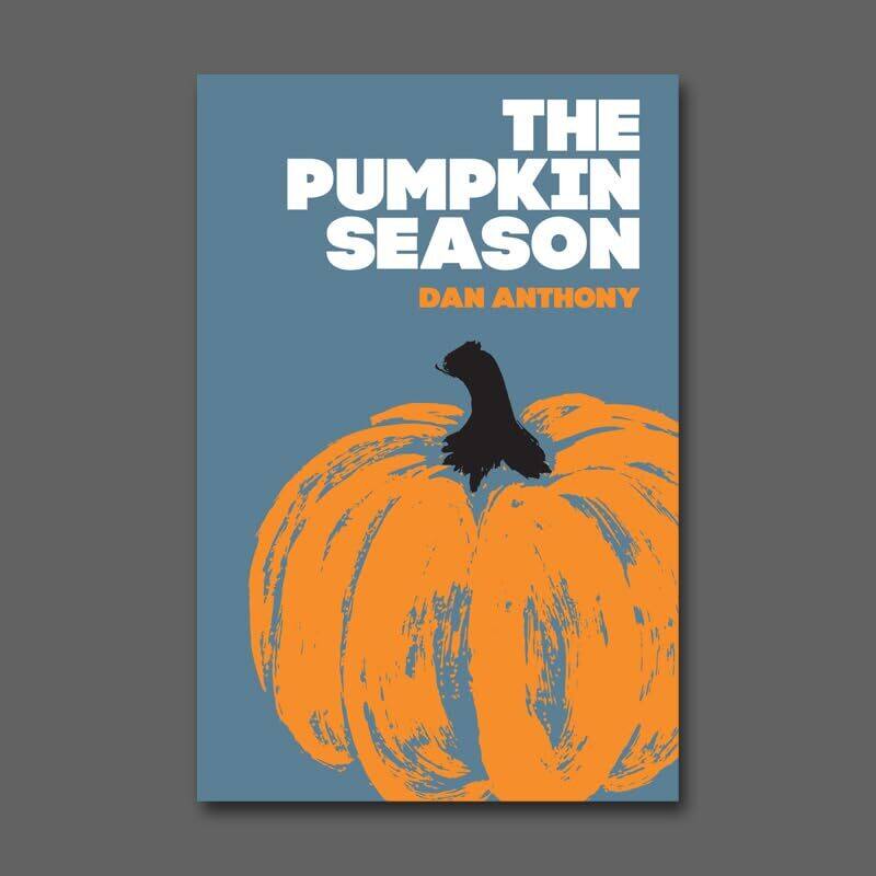 

The Pumpkin Season by Dan Anthony-Hardcover