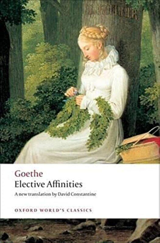 

Elective Affinities by J W von GoetheDavid Fellow in German, Fellow in German, The Queens College, Oxford Constantine-Paperback