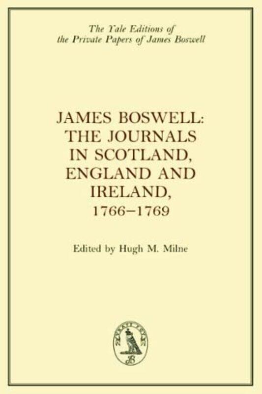 

James Boswell the Journals in Scotland England and Ireland 17661769 by James BoswellHugh Milne-Hardcover