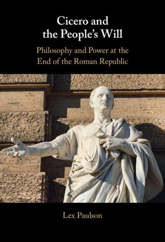 

Cicero and the People’s Will by Lex Universite Mohammed VI Polytechnique, Morocco Paulson-Hardcover
