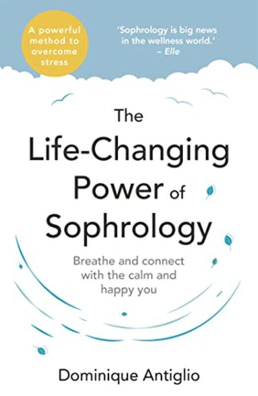 

The LifeChanging Power of Sophrology by Dominique Antiglio-Paperback