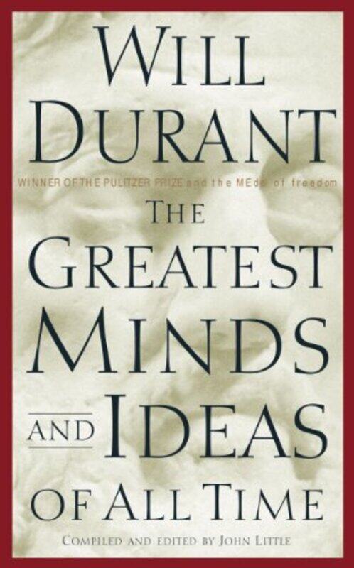 

The Greatest Minds And Ideas Of All Time by Will Durant-Hardcover