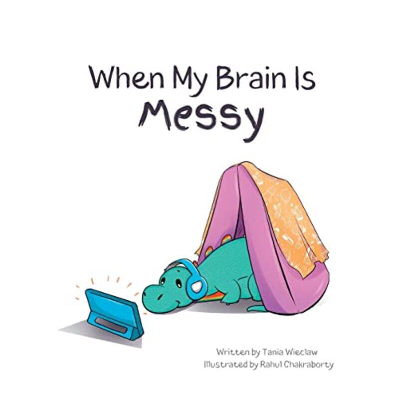 

When My Brain Is Messy By Tania Wieclaw -Paperback