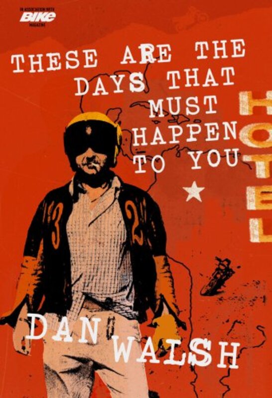 These Are the Days that Must Happen to You by Dan Walsh-Paperback