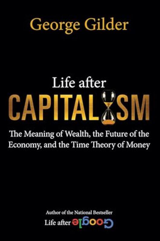 

Life After Capitalism by George Gilder-Hardcover