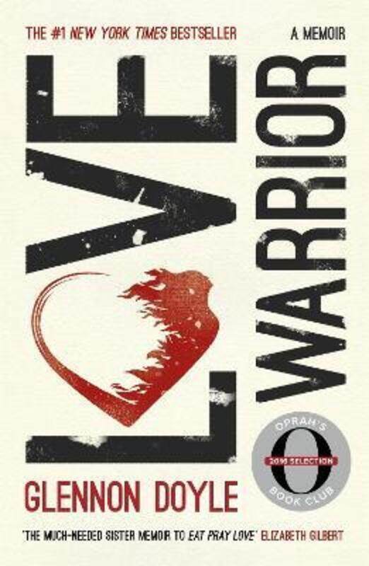 

Love Warrior (Oprah's Book Club): A Memoir,Paperback,ByGlennon Doyle Melton