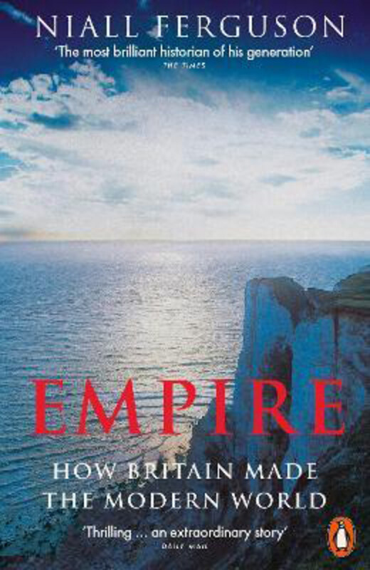 

Empire: How Britain Made the Modern World, Paperback Book, By: Niall Ferguson