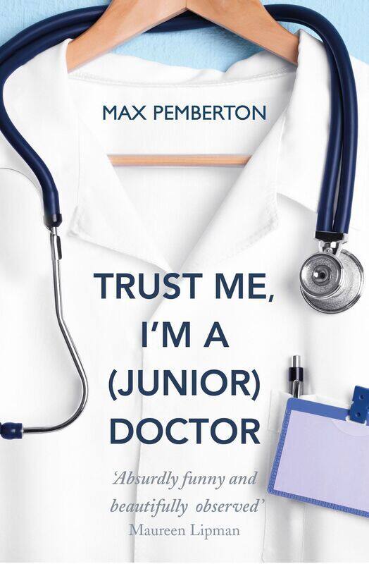 

Trust Me, I'm a (Junior) Doctor, Paperback Book, By: Max Pemberton