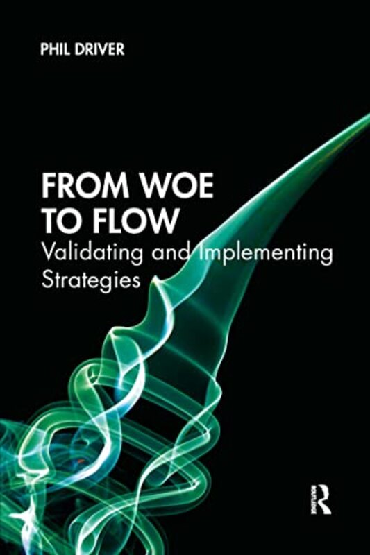 

From Woe To Flow by Phil Driver-Paperback