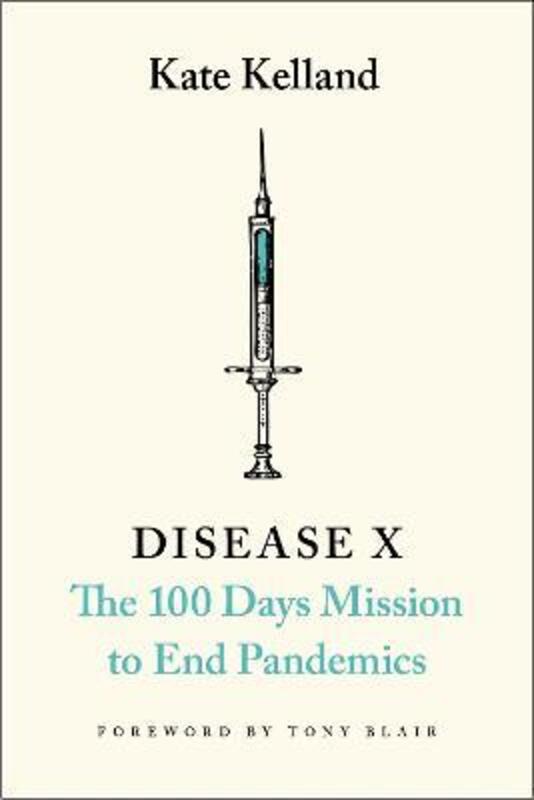 Disease X: Inside the Race to End Pandemics,Hardcover,ByKelland, Kate