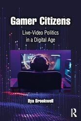 Gamer Citizens by Ilya University of California Riverside, USA Brookwell-Paperback