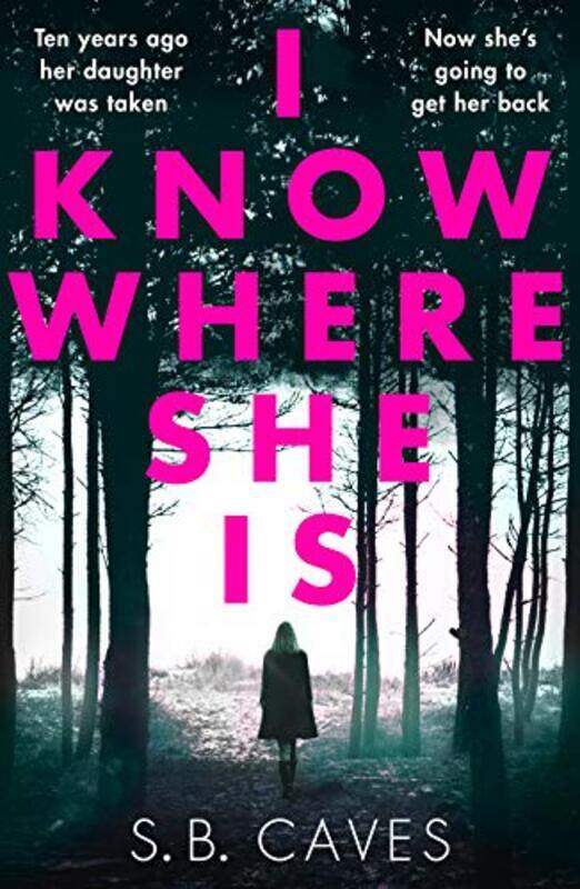 

I Know Where She Is by S B Caves-Paperback