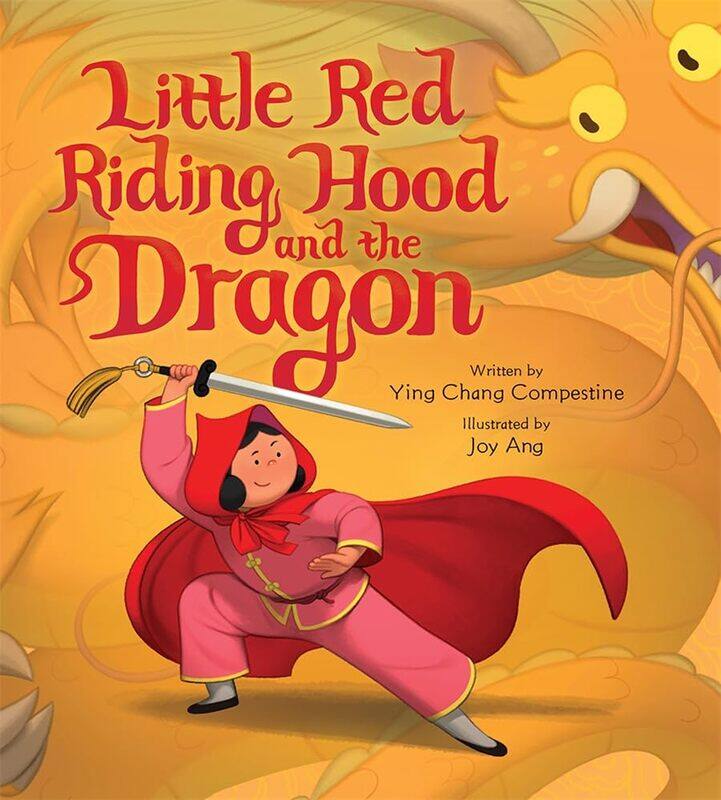 

Little Red Riding Hood and the Dragon by Ying CompestineJoy Ang-Hardcover