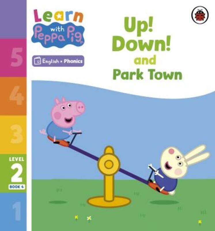 

Learn with Peppa Phonics Level 2 Book 4 - Up! Down! and Park Town (Phonics Reader)
