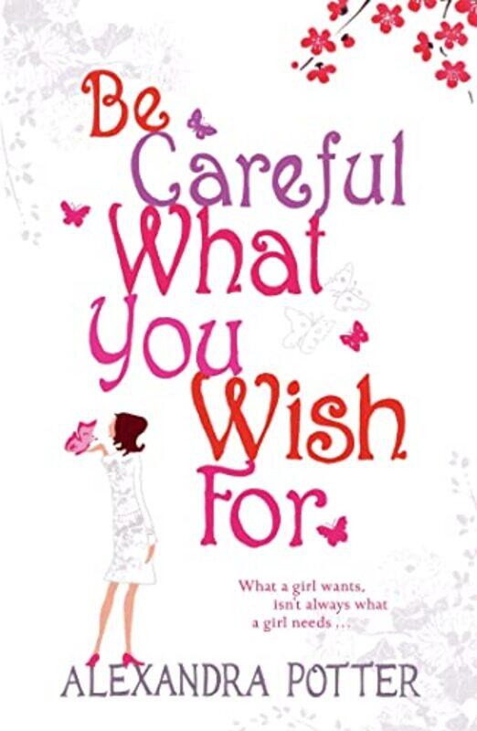 

Be Careful What You Wish For by Alexandra Potter-Paperback