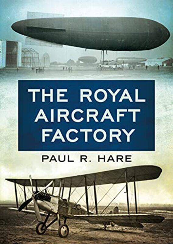 

The Royal Aircraft Factory by Paul R Hare-Hardcover
