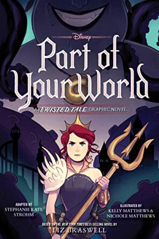 

Part of Your World A Twisted Tale Graphic Novel by Strohm, Stephanie Kate - Matthews, Kelly - Hardcover