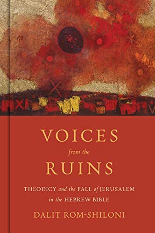 

Voices from the Ruins by Dalit Rom-Shiloni-Hardcover