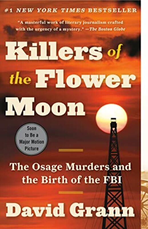 

Killers of the Flower Moon: The Osage Murders and the Birth of the FBI,Paperback by Grann, David