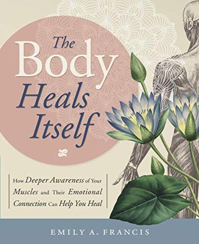 

The Body Heals Itself by Emily A Francis-Paperback