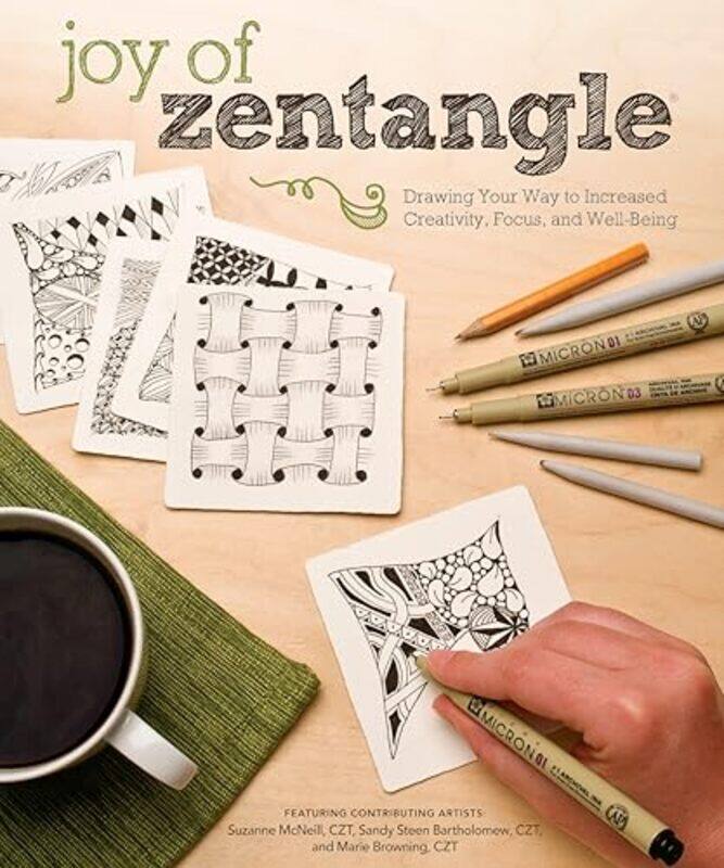 

Joy Of Zentangle by Browning, Marie - McNeill, Suzanne, CZT - Bartholomew, Sandy-Paperback