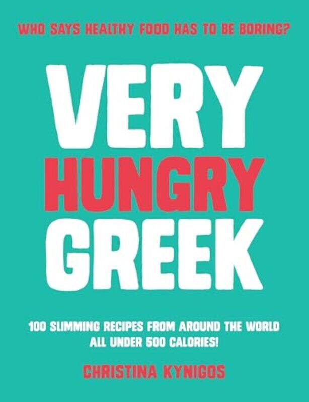 

Very Hungry Greek by Christina Kynigos-Paperback