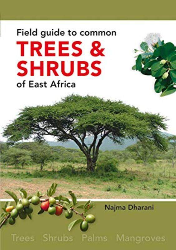 

Field Guide to Common Trees and Shrubs of East Africa by Janice MurfittLouise Pickford-Paperback