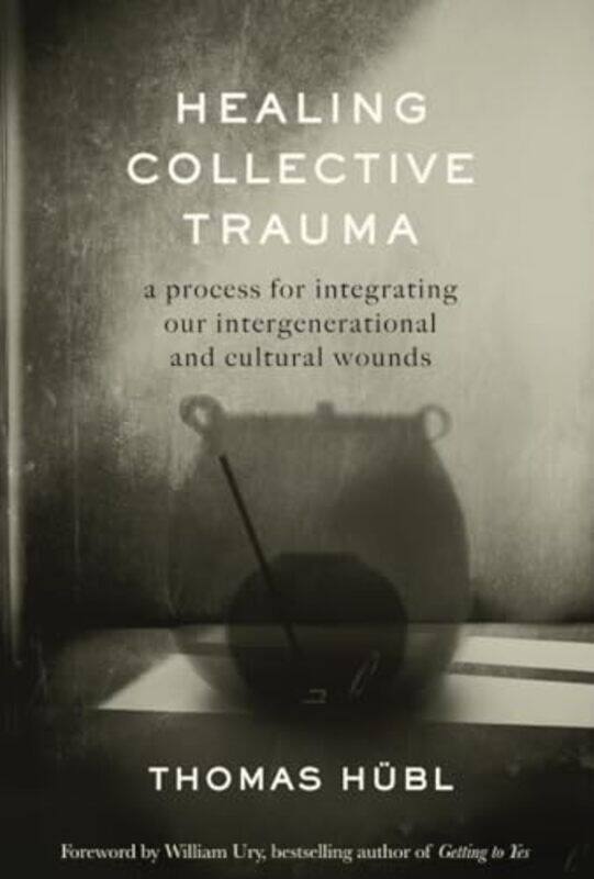 

Healing Collective Trauma by Josh PattersonAdam Gibson-Paperback