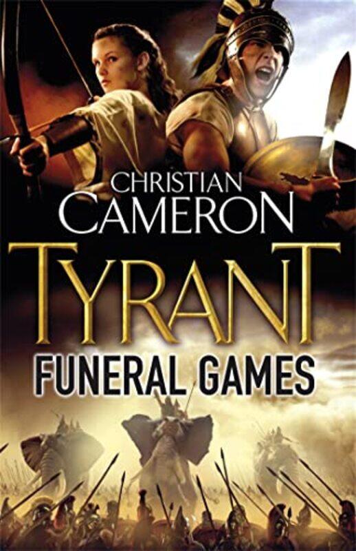 

Tyrant Funeral Games by Christian Cameron-Paperback