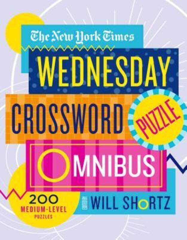 

The New York Times Wednesday Crossword Puzzle Omnibus: 200 Medium-Level Puzzles.paperback,By :Times, The New York