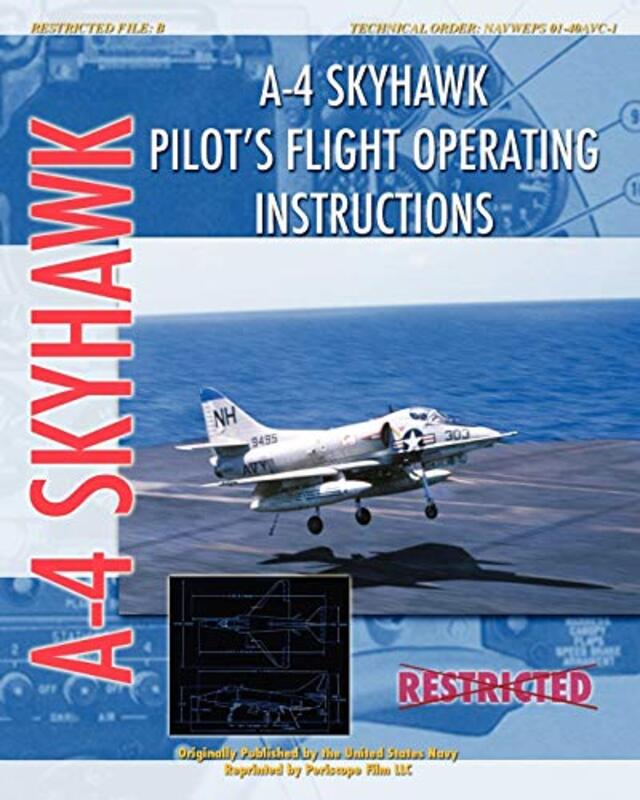 

A4 Skyhawk Pilots Flight Operating Instructions by Melanie V University of Minnesota USA BufordMichael J University of Cincinnati USA SharpMichael J U