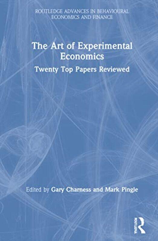 

The Art of Experimental Economics by Gary CharnessMark Pingle-Hardcover