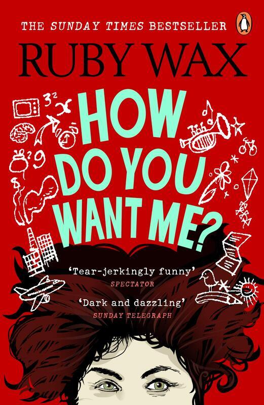 

How Do You Want Me, Paperback Book, By: Ruby Wax