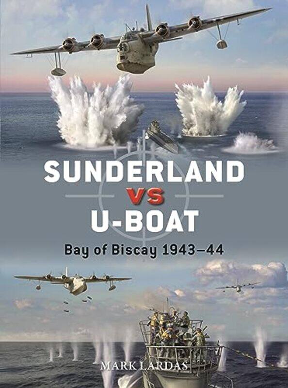 

Sunderland vs Uboat by Mark LardasJim Laurier-Paperback