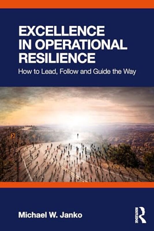 Excellence In Operational Resilience by Michael W Janko-Paperback