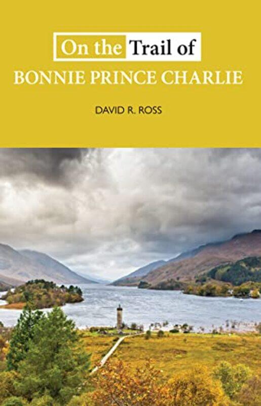 

On the Trail of Bonnie Prince Charlie by David R Ross-Paperback