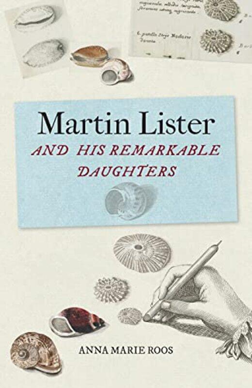 

Martin Lister and his Remarkable Daughters by Anna Marie Roos-Hardcover