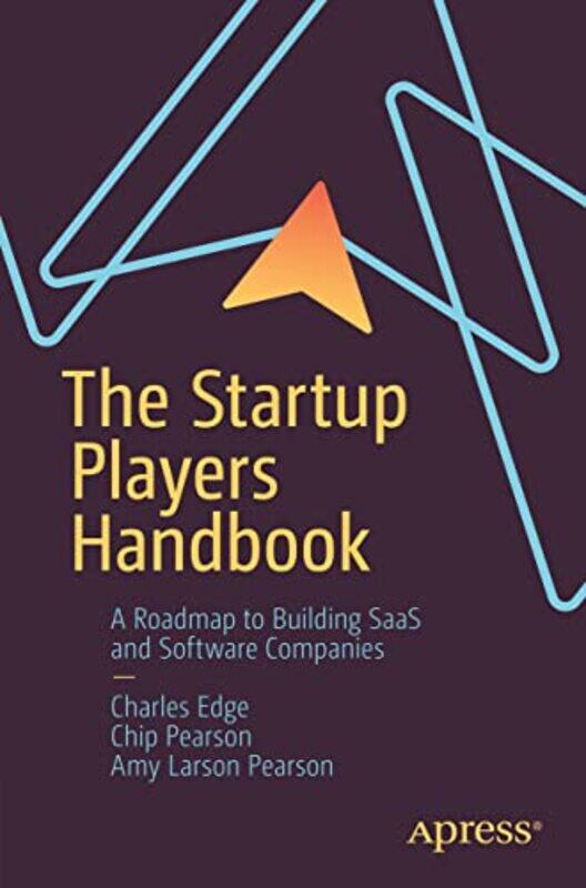 

The Startup Players Handbook by Charles EdgeChip PearsonAmy Larson Pearson-Paperback